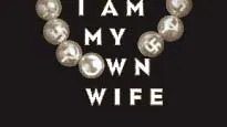 I Am My Own Wife