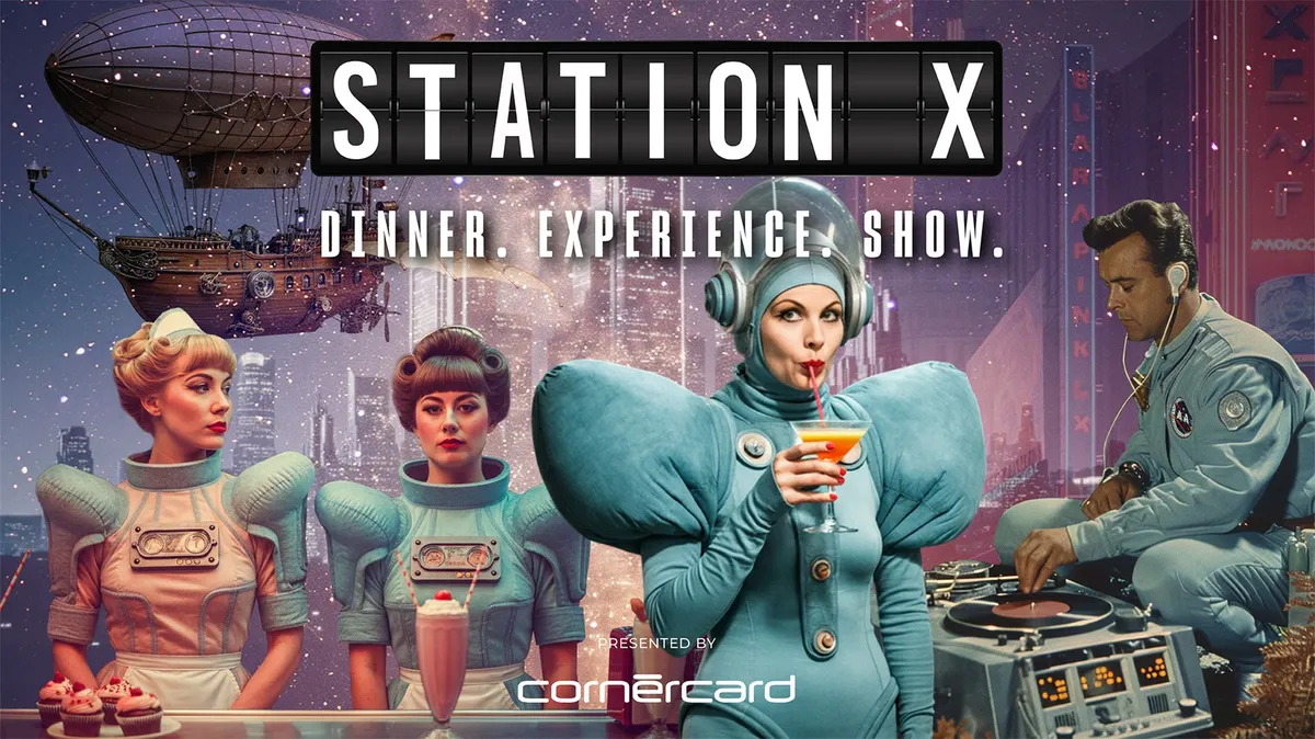 Station X | Dinner. Experience. Show.