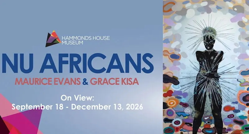 Hammonds House Museum presents NU AFRICANS an exhibition by Maurice Evans and Grace Kisa