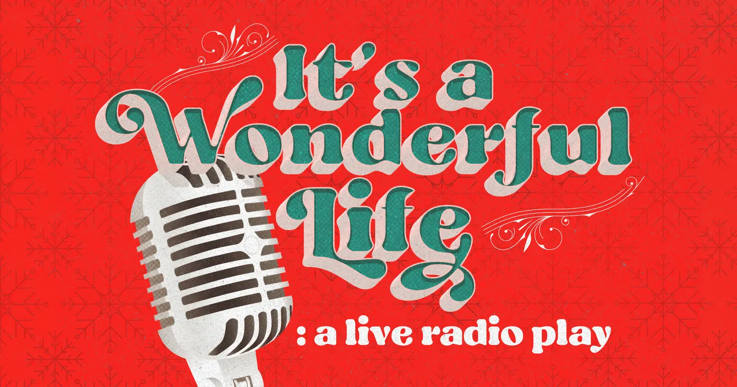 Nebraska Wesleyan Theatre presents It’s a Wonderful Life: A Live Radio Play