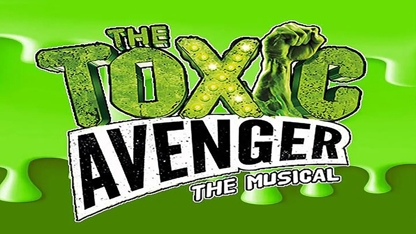 The Toxic Avenger The Musical