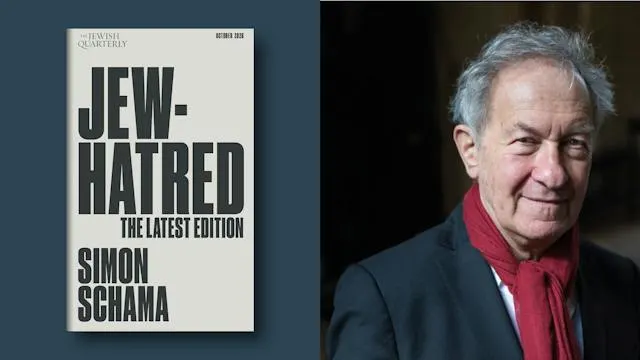 Simon Schama: Jews Hatred, The Latest Edition