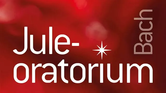 Bach Juleoratorium (Kantate I, II, IV & V)