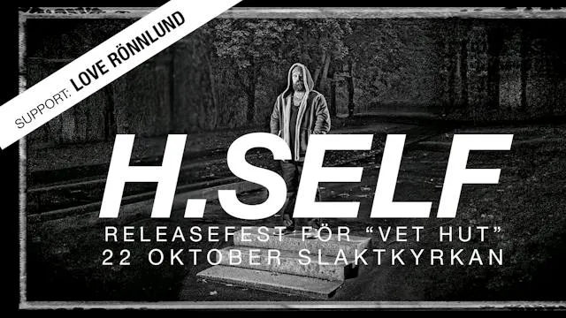 H. Self + Love Rönnlund | Slaktkyrkan
