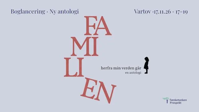 BOGLANCERING AF ANTOLOGI: FAMILIEN – DERFRA MIN VERDEN GÅR