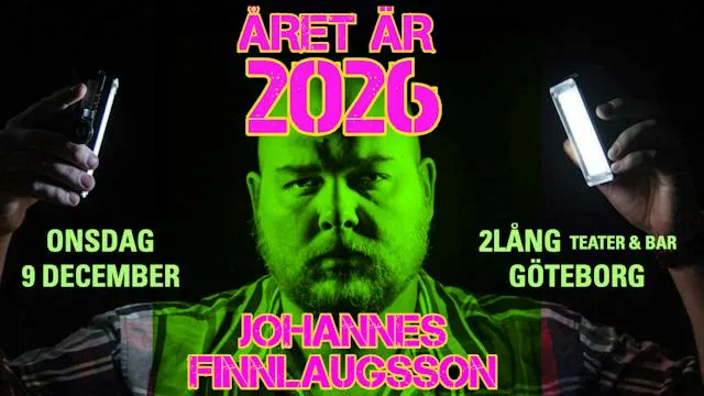 ÅRET ÄR 2026 | Johannes Finnlaugsson | GÖTEBORG | 9 december