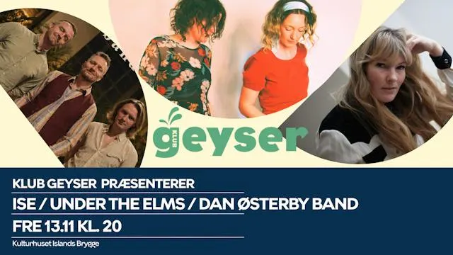 Klub Geyser: Under The Elms, Ise og Dan Østerby Band