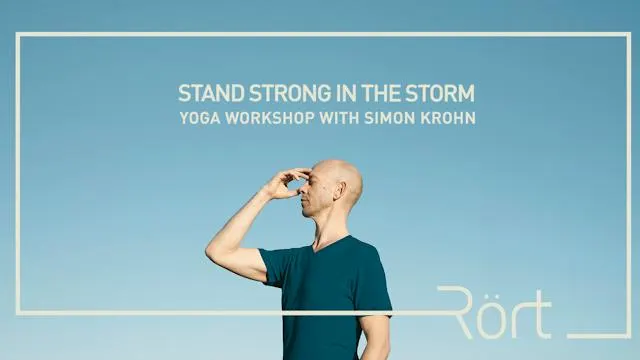 Stand strong in the Storm: Yoga Workshop with Simon Krohn