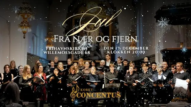 Jul fra nær og fjern | Koret Concentus | Frihavnskirken