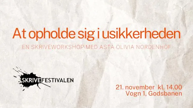 Skriveworkshop: At opholde sig i usikkerheden