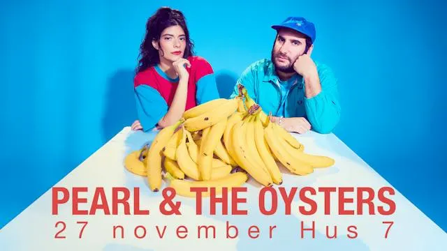 Pearl & The Oysters | Hus 7