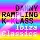 Danny Rampling & K-Klass Ibiza Classics