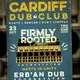 Cardiff Dub Club | Firmly Rooted meets Erb'An Dub