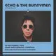 Echo & the Bunnymen: Album Launch Show