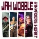 Jah Wobble & The Invaders Of The Heart