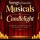 Songs from the Musicals by Candlelight