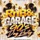 RnB & Garage 90's Day Party