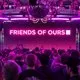 Friends of ours