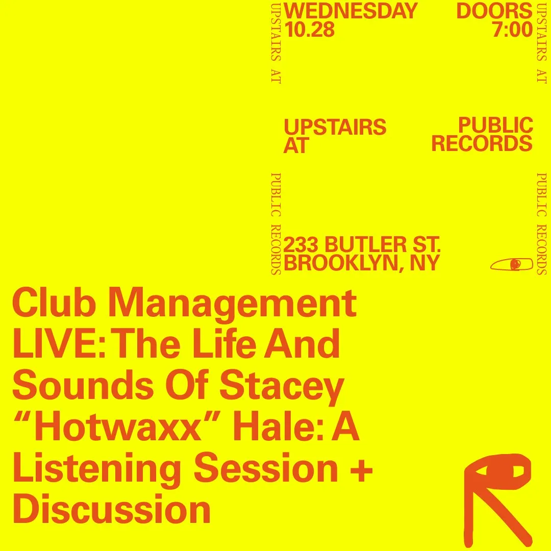 Club Management LIVE: The Life And Sounds Of Stacey “Hotwaxx” Hale: A Listening Session + Discussion