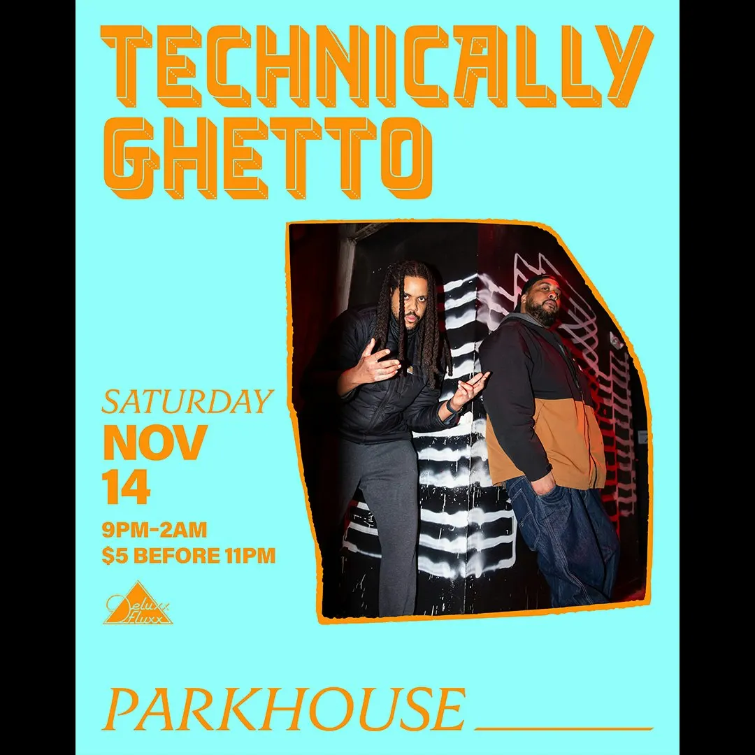 Technically Ghetto w/ Parkhouse