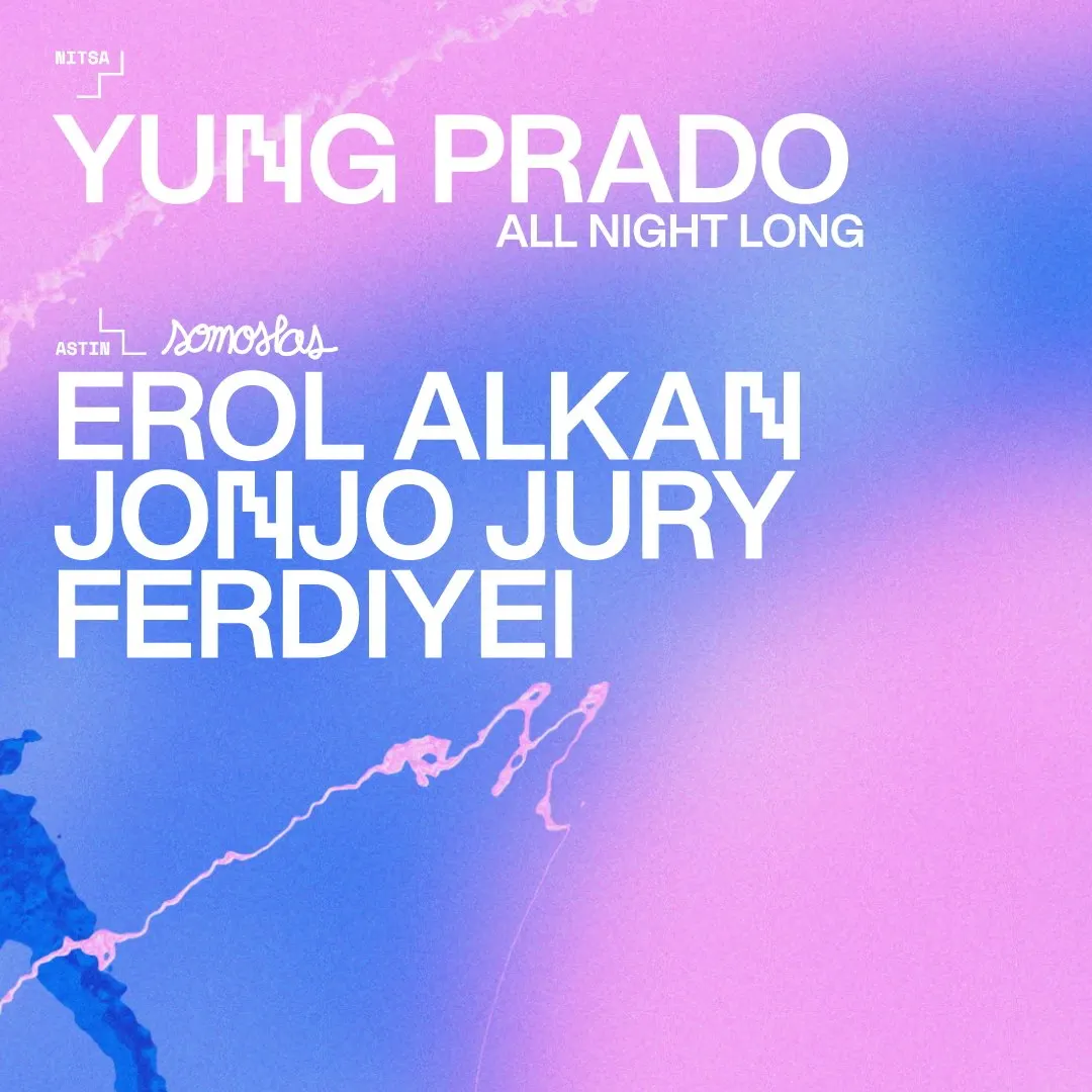 YUNG PRADO all night long / Somoslas: Erol Alkan · Jonjo Jury · Ferdiyei