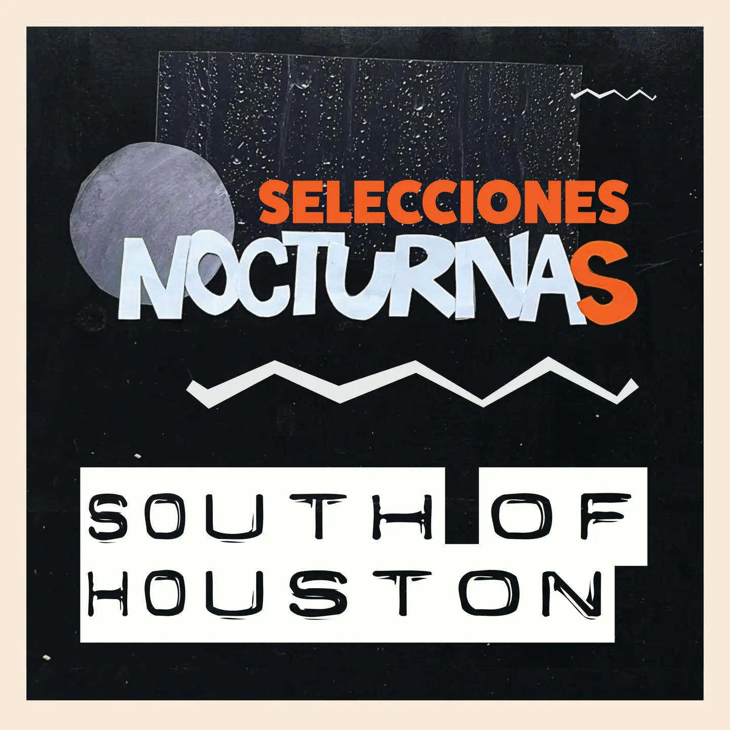 South of Houston presents: Selecciones Nocturnas