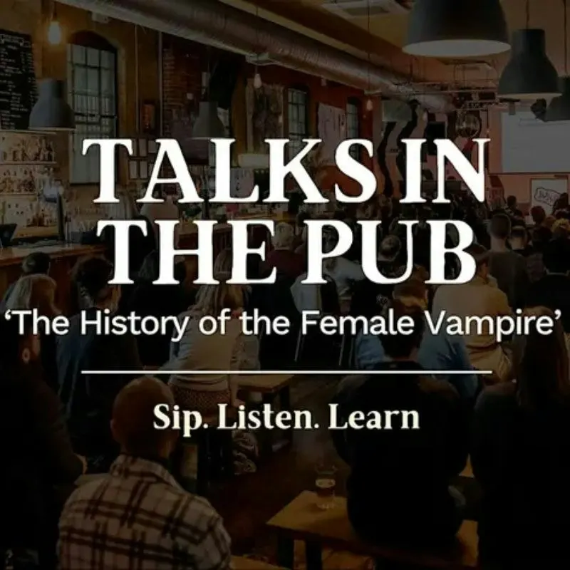 The History of the Female Vampire- Talks in the Pub