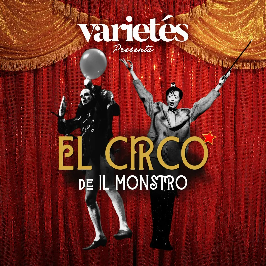Varietés presenta: El Circo de il Monstro