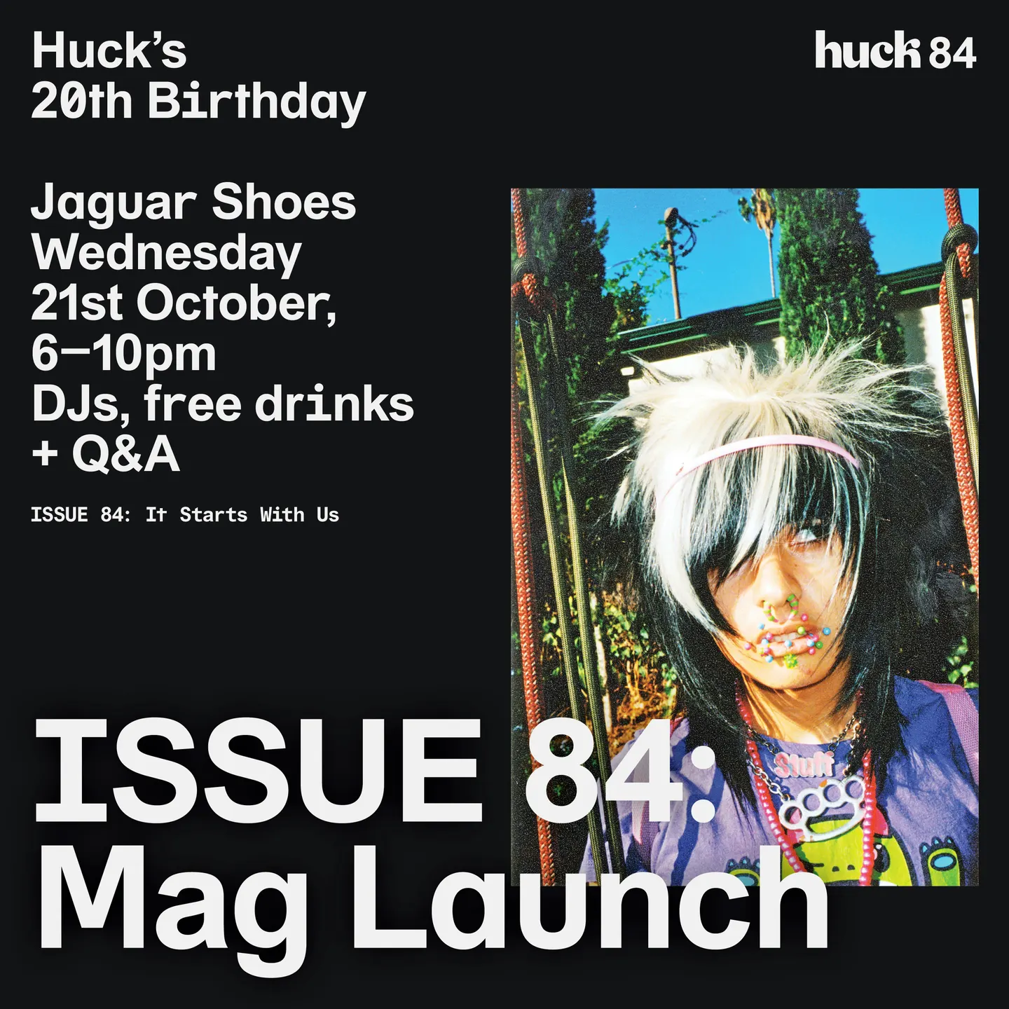 Huck Issue 84: Magazine Launch