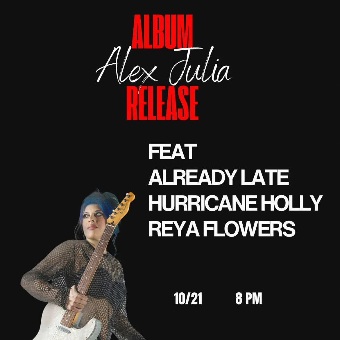 Alex Julia w/ Already Late, Hurricane Holly, and Reya Flowers