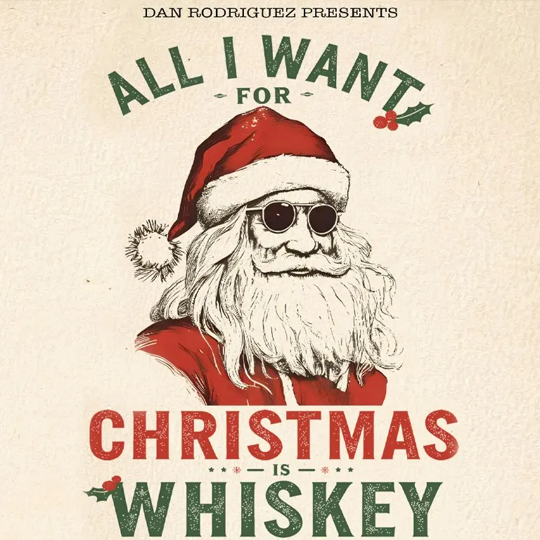 Dan Rodriguez presents All I Want For Christmas Is Whiskey