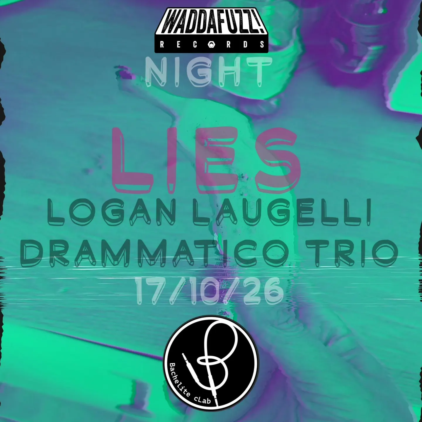 Waddafuzz / Lies + Logan Laugelli Drammatico trio