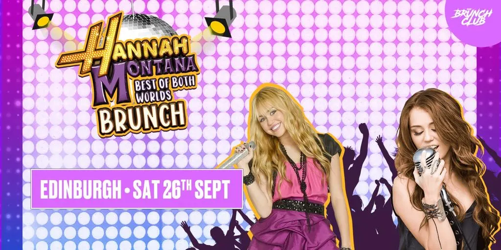 Hannah Montana Brunch - Edinburgh
