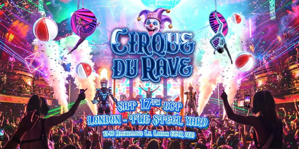 Cirque Du Rave Is Coming To London!