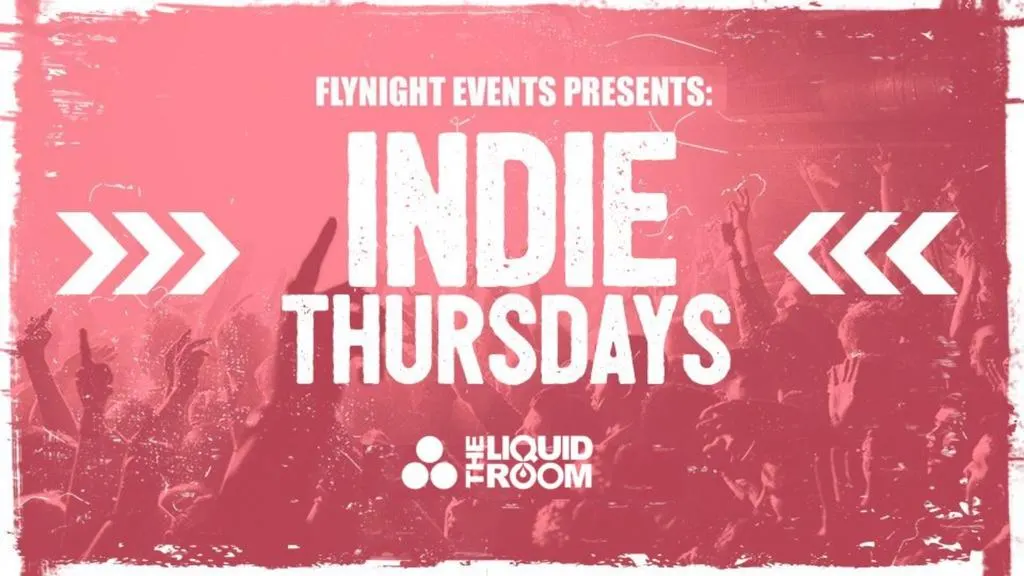 Indie Thursdays Edinburgh - Liquid Room