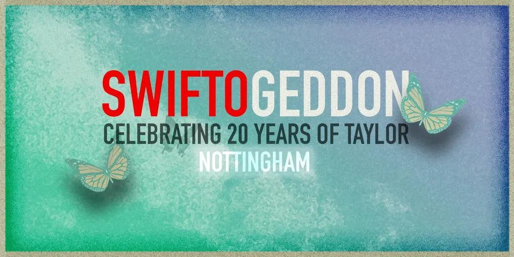 Swiftogeddon - 20 years of Taylor special - Nottingham (Early Show)
