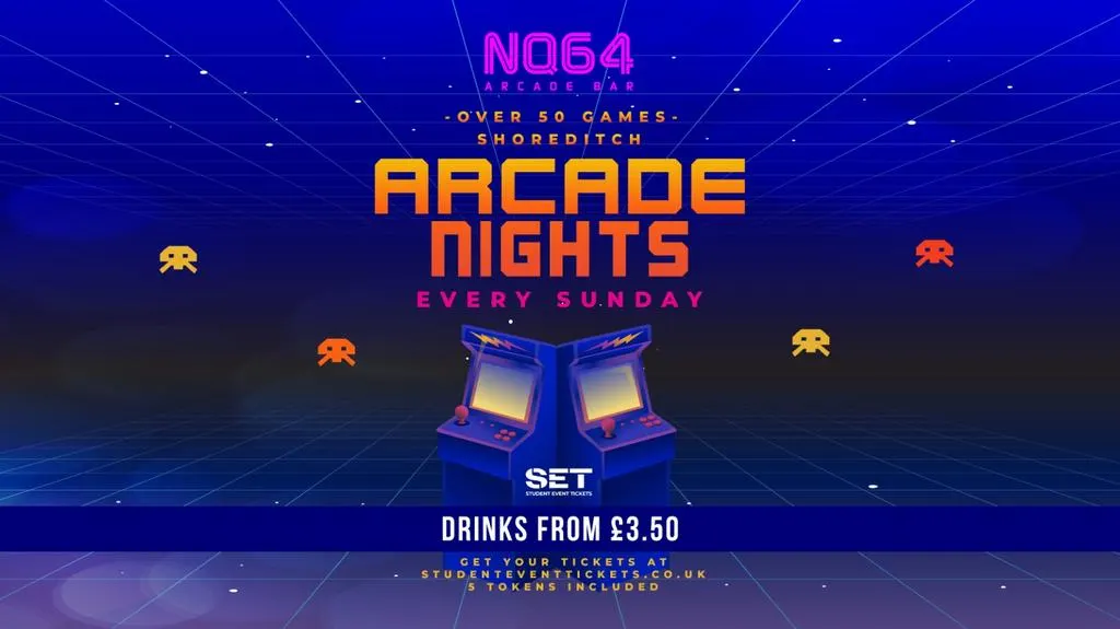 ARCADE NIGHTS @ NQ64 SHOREDITCH - EVERY MONDAY