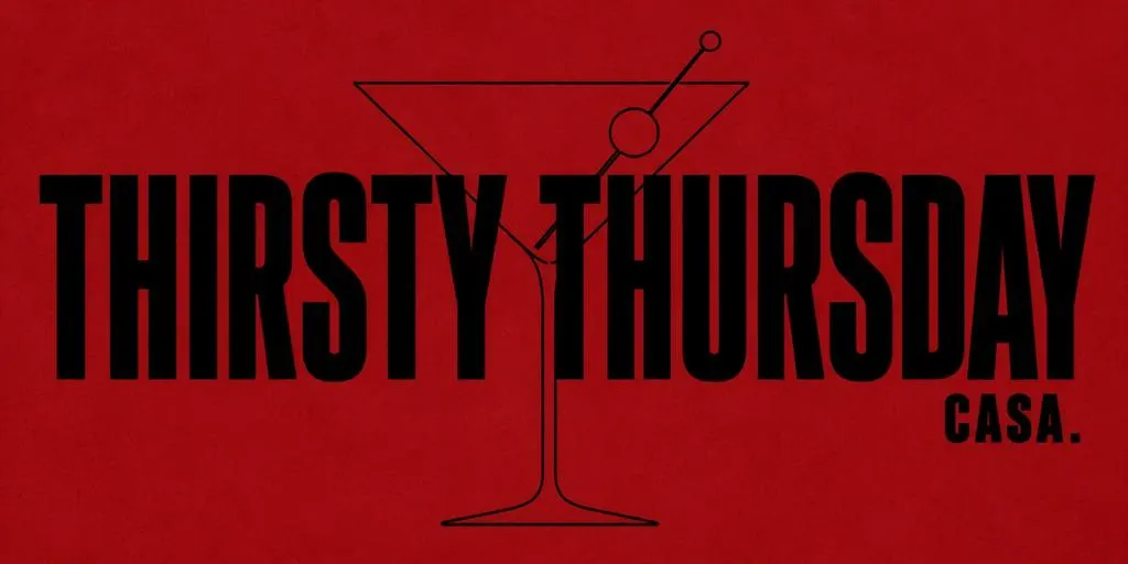 CASA 001 - THIRSTY THURSDAY