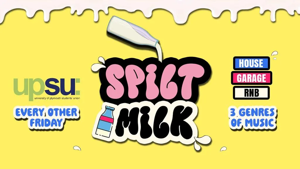 SPILT MILK FRIDAYS 🥤 @ UPSU - VOL 2.