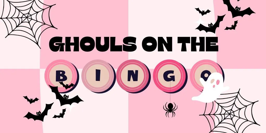 GHOULS ON THE BINGO!