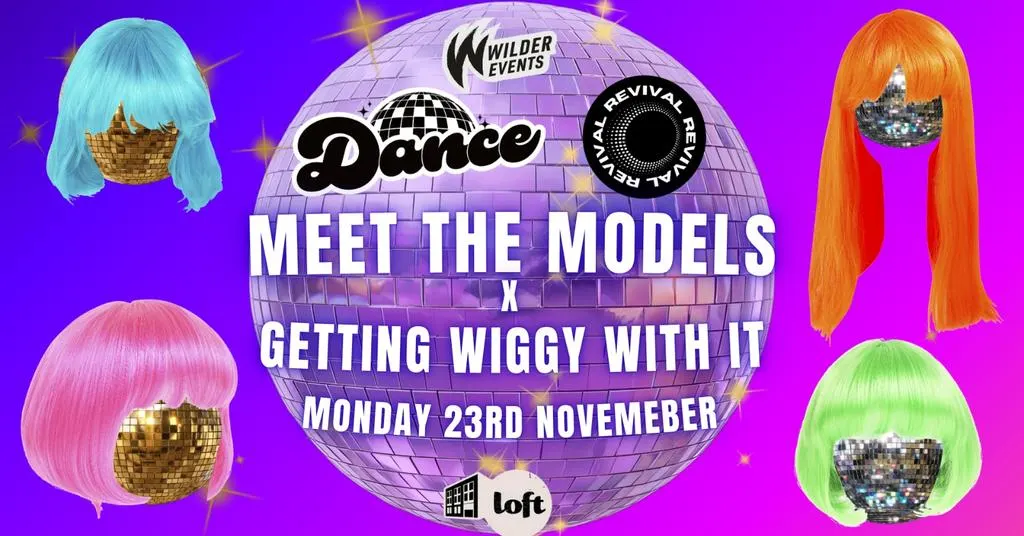 DANCE x Revival CFS Presents: Meet the Models x Getting Wiggy With It