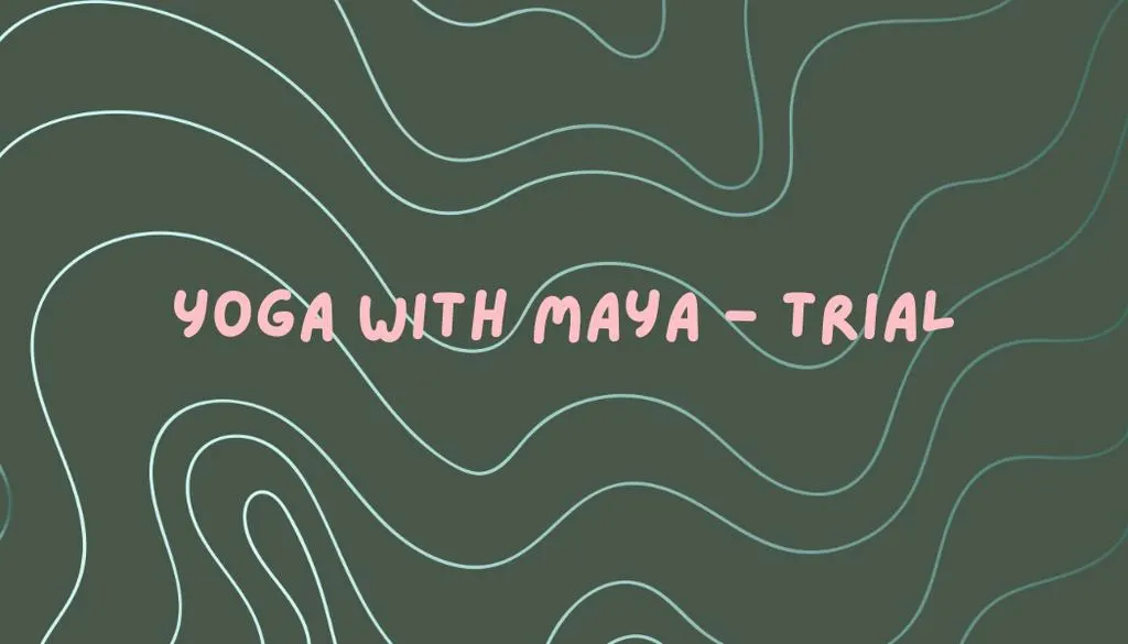 Yoga with Maya - Trial