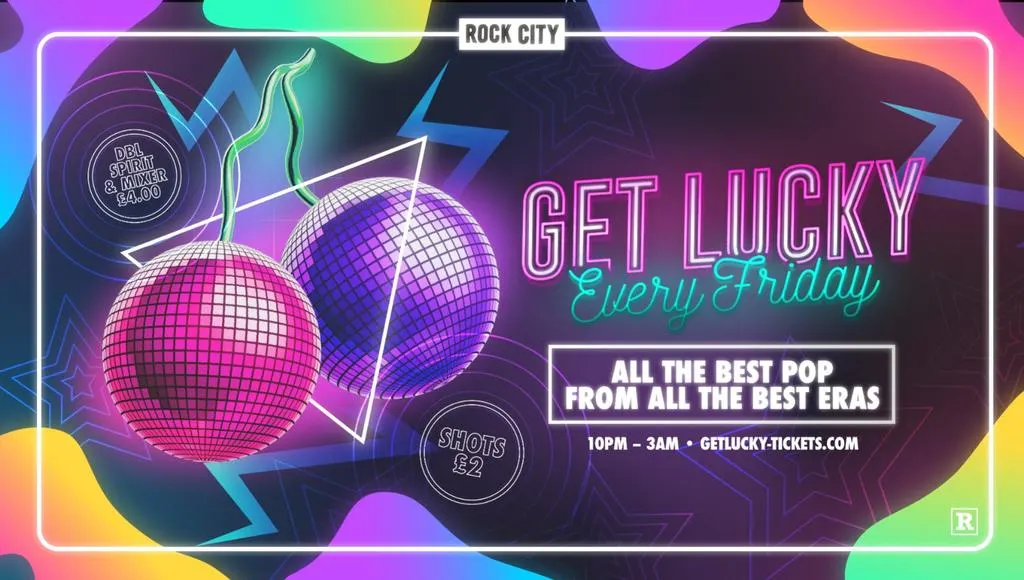 Get Lucky - Nottingham's Biggest Friday Night - 06/11/26