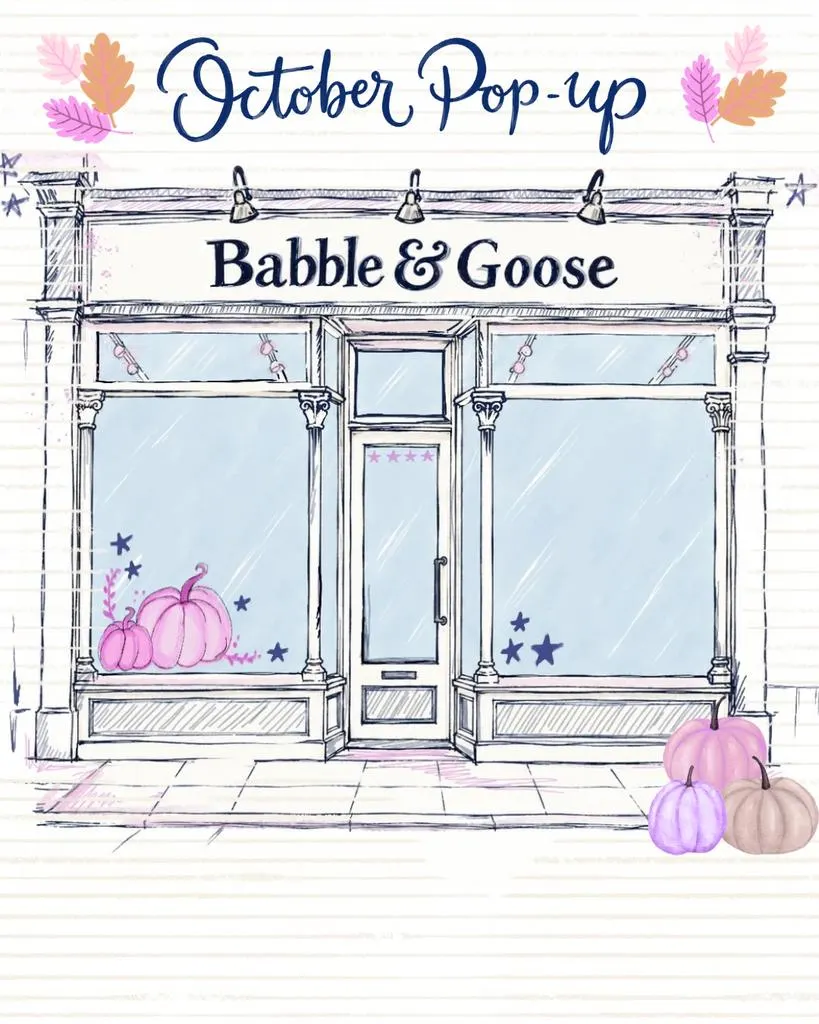 BABBLE & GOOSE POP-UP THURSDAY 22ND OCTOBER