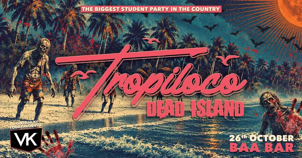 ๐ด๐ TROPILOCO LIVERPOOL | DEAD ISLAND @ BAABAR ๐๐ด 4 ROOMS OF MUSIC | 1500+ STUDENTS | THE UKs BIGGEST STUDENT PARTY BRAND