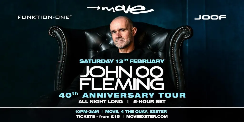 Move presents: JOHN 00 FLEMING (40th Anniversary Tour - 5 HOUR SET) - 13.02.27 - Exeter