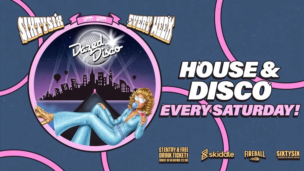 Dazed Disco - Every Saturday at SixtySix!