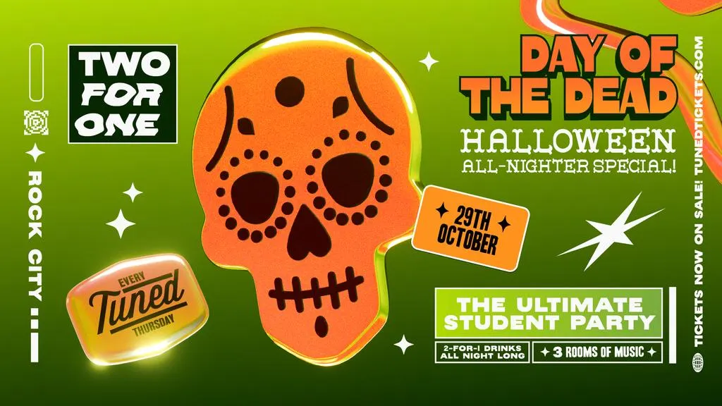 Tuned - Day Of The Dead Halloween All-Nighter Special! - Nottingham's Biggest Student Night - 2-4-1 Drinks All Night Long - (inc Silent Disco In Beta Room) 29/10/26
