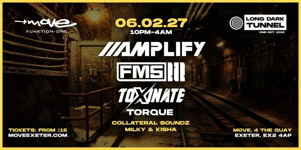 Long Dark Tunnel | AMPLIFY - F.M.S - TOXINATE | 06.02.27 | Move Exeter