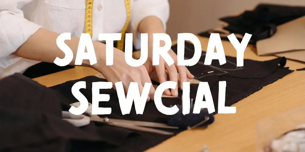 Saturday Sewcial | Term 4 | 2026